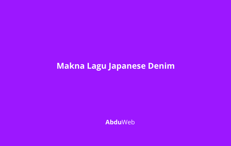 Makna Lagu Japanese Denim